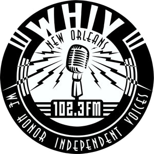 102.3 WHIV- LP FM New Orleans&#39; Voice of Dissent